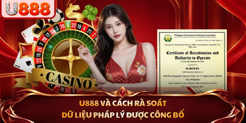 U888 và cách rà soát dữ liệu pháp lý được công bố